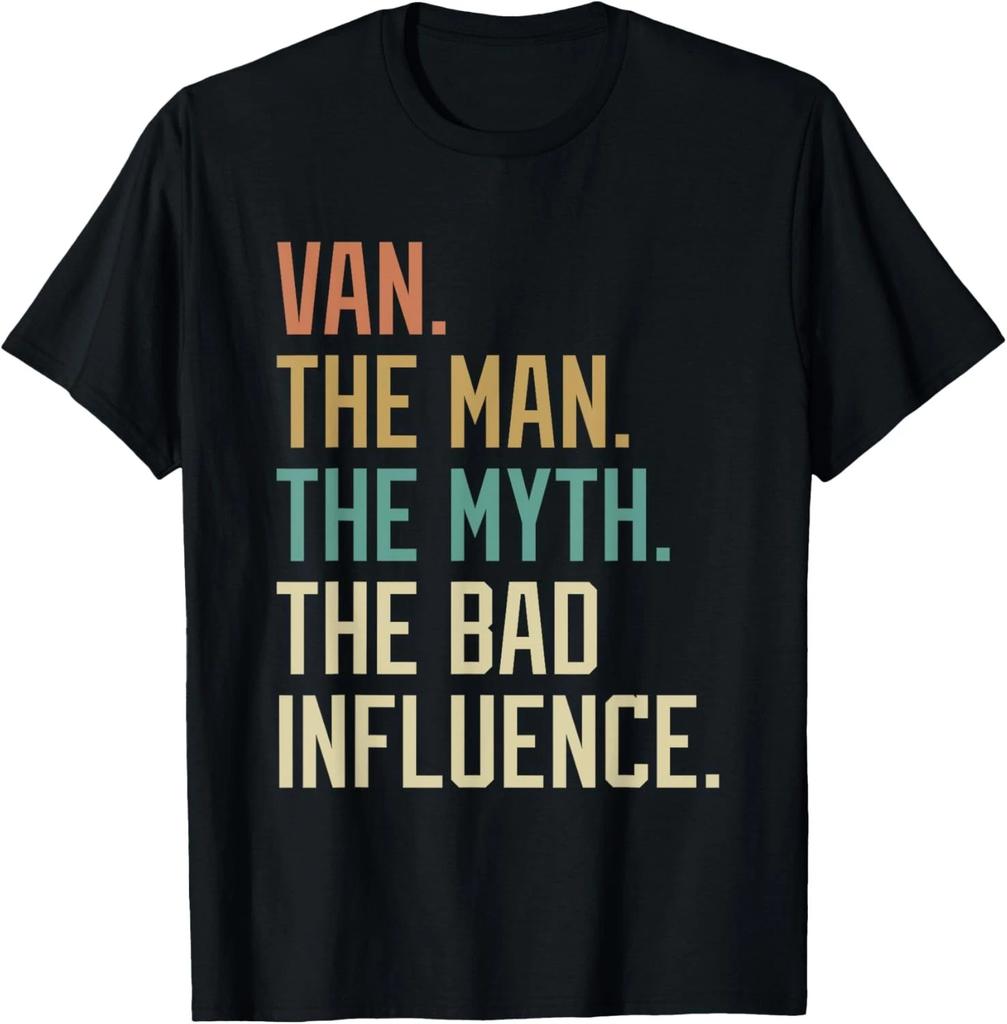 Retro Van the Man the Myth the Bad Influence Novelty T-Shirt