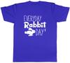 Everyday Rabbit Day Unisexs Unisex TShirt Tee