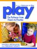 The Play : The Pathway from Theory To Practice Book