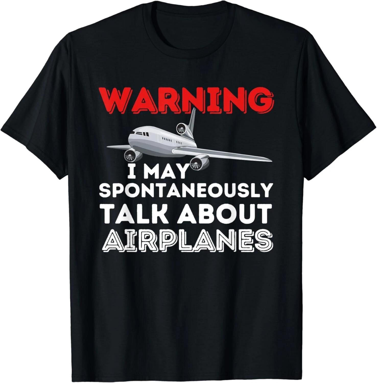 

I May Talk About Airplanes - Funny Pilot & Aviation Airplane Gift Unisex T-Shirt XL