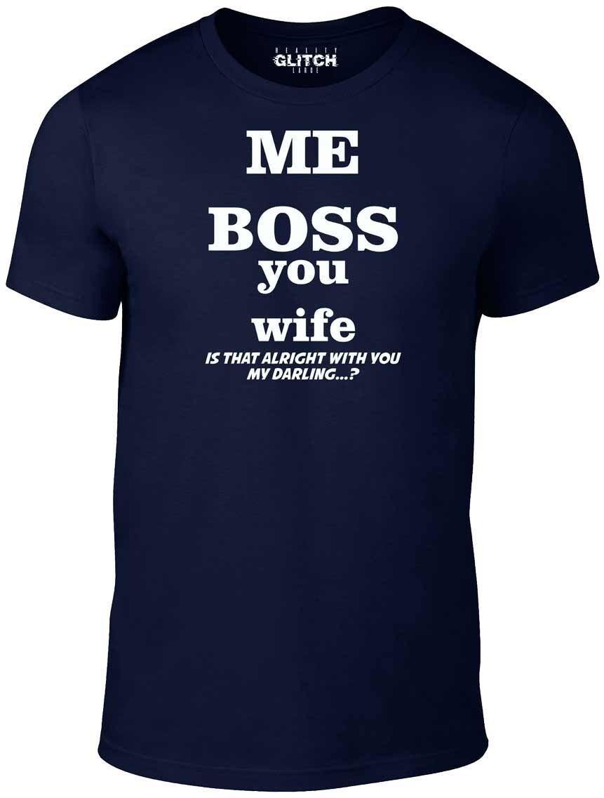 Me Boss T-Shirt Mens Womens Tees Top – Funny Husband Wife Joke, Marriage Humor, Fancy Dress Tee L