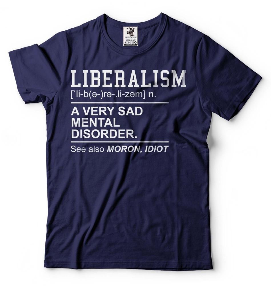 Liberalism Definiton Funny Shirt Political Tees Anti Liberal Tshirt Trump Gifts Unisex T-Shirt