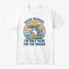 Funny Shark Warning T-Shirt - I'm Only Here For The Snacks - Surfing Shark Tee