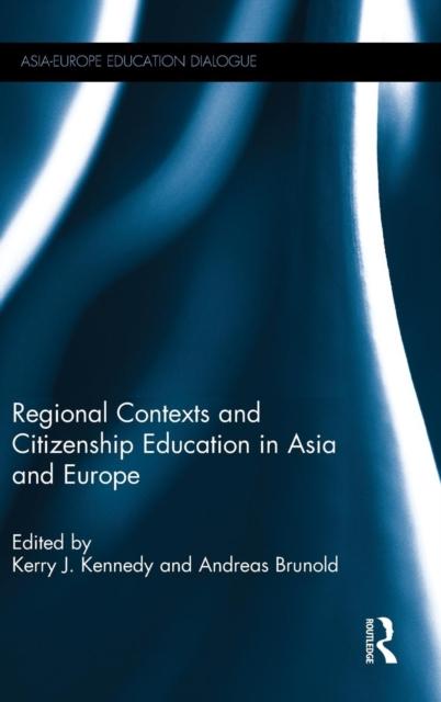 The Regional Contexts and Citizenship Education In Asia and Europe Book
