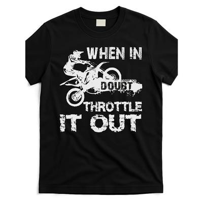 _When In Doubt Throttle It Out_ Dirt Bike Motocross Rider T-Shirt 100% Cotton O-Neck Short Sleeve Summer Casual Mens T-shirt