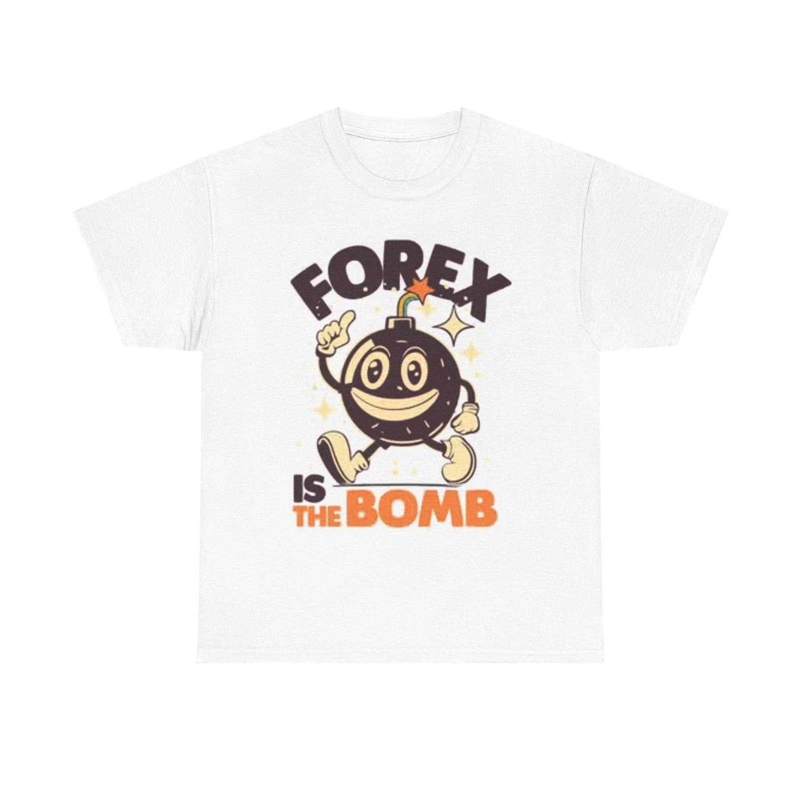 Men s and Women s T-shirts Forex Is The Bomb XXXL