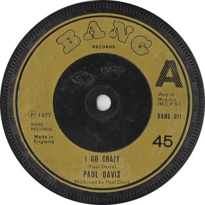7inch Record PAUL DAVIS - I Go Crazy BANG011 BANG 1977 UK Rock Used