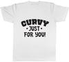 Curvy Just for You Unisexs Unisexs Ladies Unisex TShirt