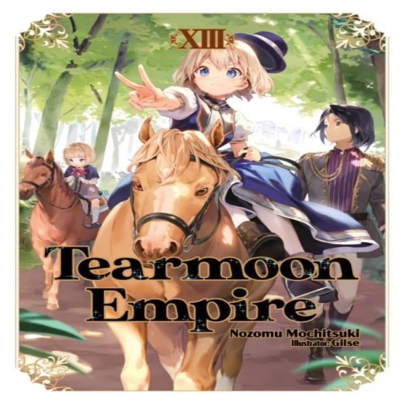 Tearmoon Empire Volume 13 Light Novel by Nozomu Mochitsuki... 9781718374522