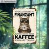 2D Flat 1pc Vintage Humorous German Cat Aluminium Sign "Hoffentlich Bekommt Das Finanzamt Nicht Mit, Dass Ich Meinen Kaffee Schwarz Trinke" - 8"x12