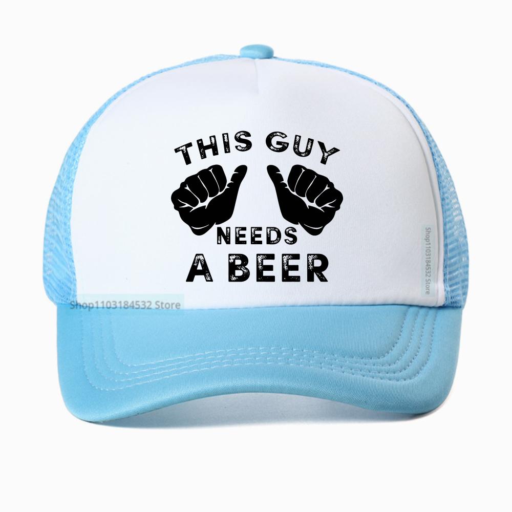 This Guy Needs A Beer Graphic Print Baseball Cap Women Summer Funny Casual Fashion Harajuku Drinking Gift Mesh Breathable