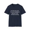 Inteligentní Sarcastic Rude Dark Humor Vtipné Unisex Softstyle Tričko