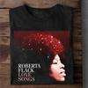 NEW Roberta Flack - Love Songs Black All Size T-Shirt AR91