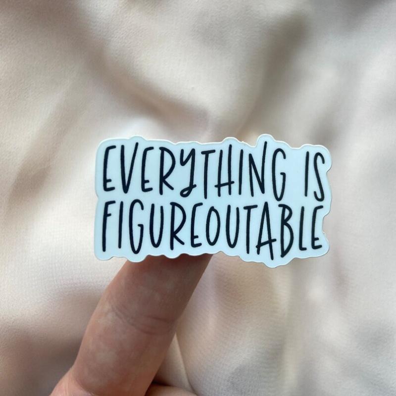 Наклейка Everything is Figureoutable, мини- и большая виниловая водонепроницаемая наклейка, мотивирующая наклейка, вдохновляющая наклейка, наклейка, матовая 3inch/7.62cm 5pc