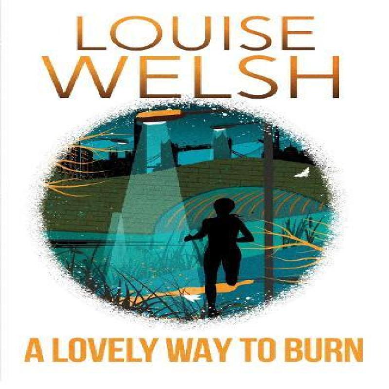 A Lovely Way To Burn by Louise Welsh Paperback Book 9781848546530