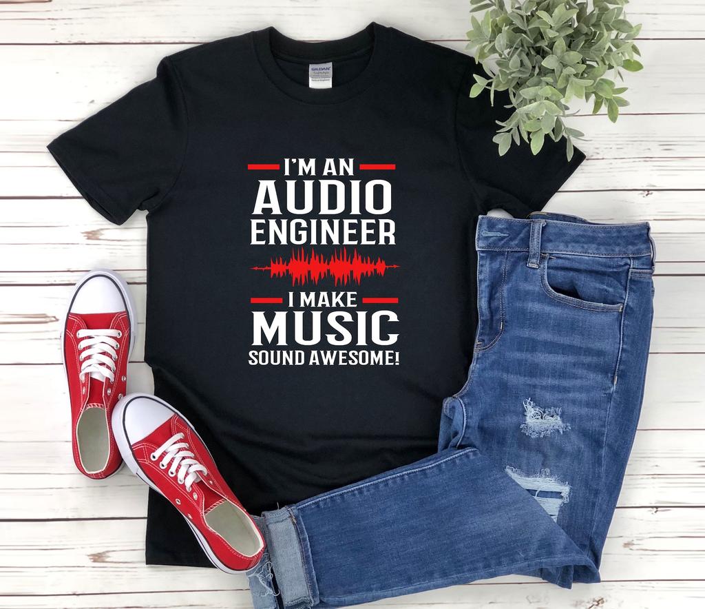 Audio Engineer and kids tshirt, Audio Engineer Gift, Im An Audio Engineer I Make Music Sound Awesome, Gifts For Sound Engineer
