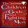 The Children of Gods and Fighting Men by Shauna Lawless Paperback Book 9781803282640