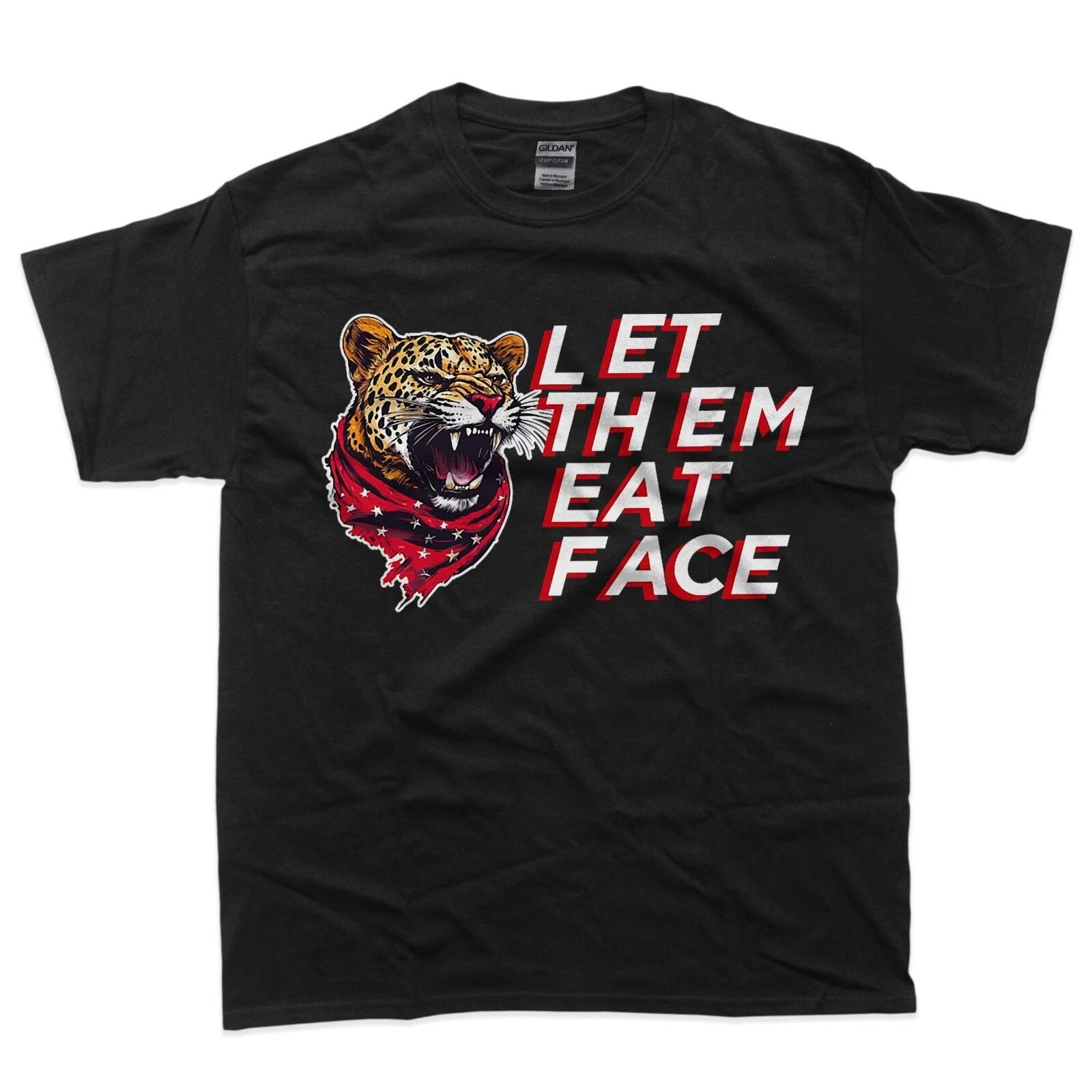 Let Them Eat Face - Leopards Eating People s Faces Party 100% Cotton T-shirt Mens Tees Top M