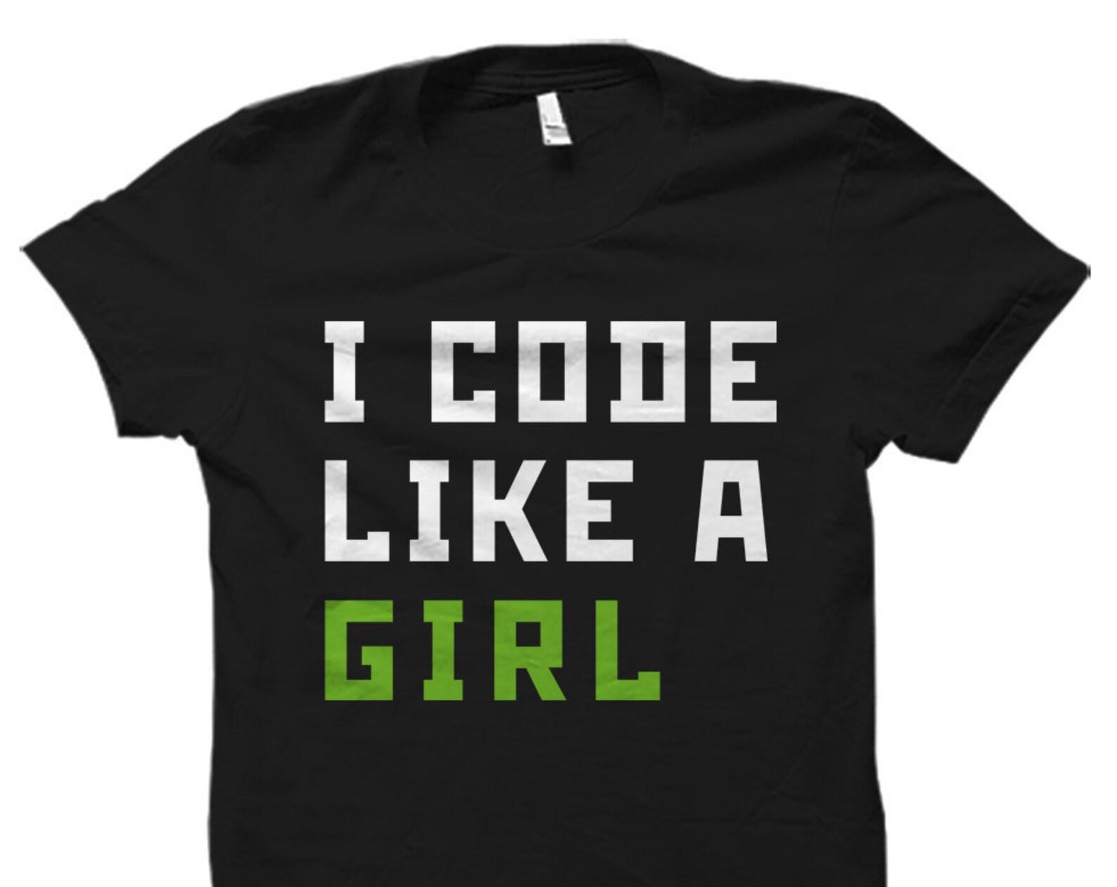 Software Engineer Gift Programmer Gift Software Engineer Shirt Coder Gift Coder Shirt Programming Gift Code Like A Girl Shirt #OS2620 XL