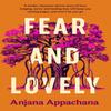 Fear and Lovely by Anjana Appachana Hardback Book 9780857308344