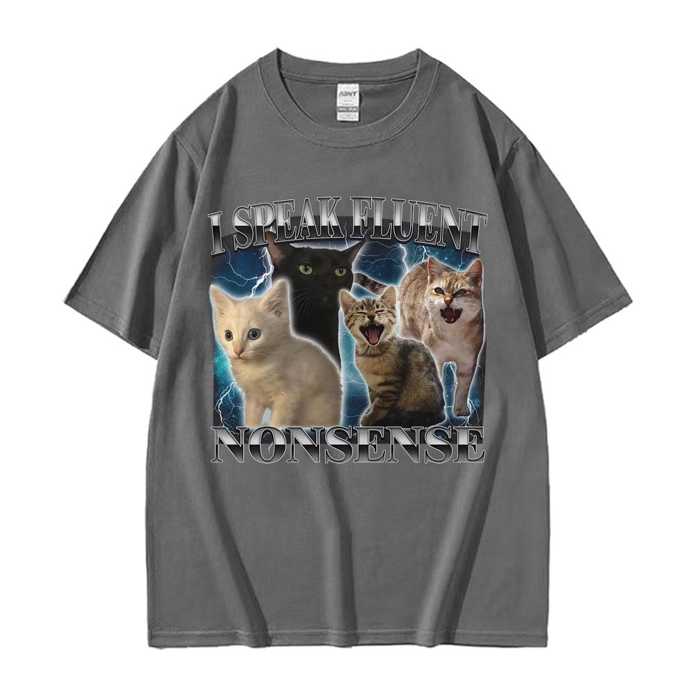 I Speak Fluent Nonsense Funny Cat Meme T-shirt Men's Clothing Summer Tops Short Sleeve T Shirt Vintage Cartoon Hot Sale T-shirts