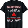 Warning I'm An Ass Hole So If You Don't Want Your Feelings T-Shirt Mens Womens Tees Top