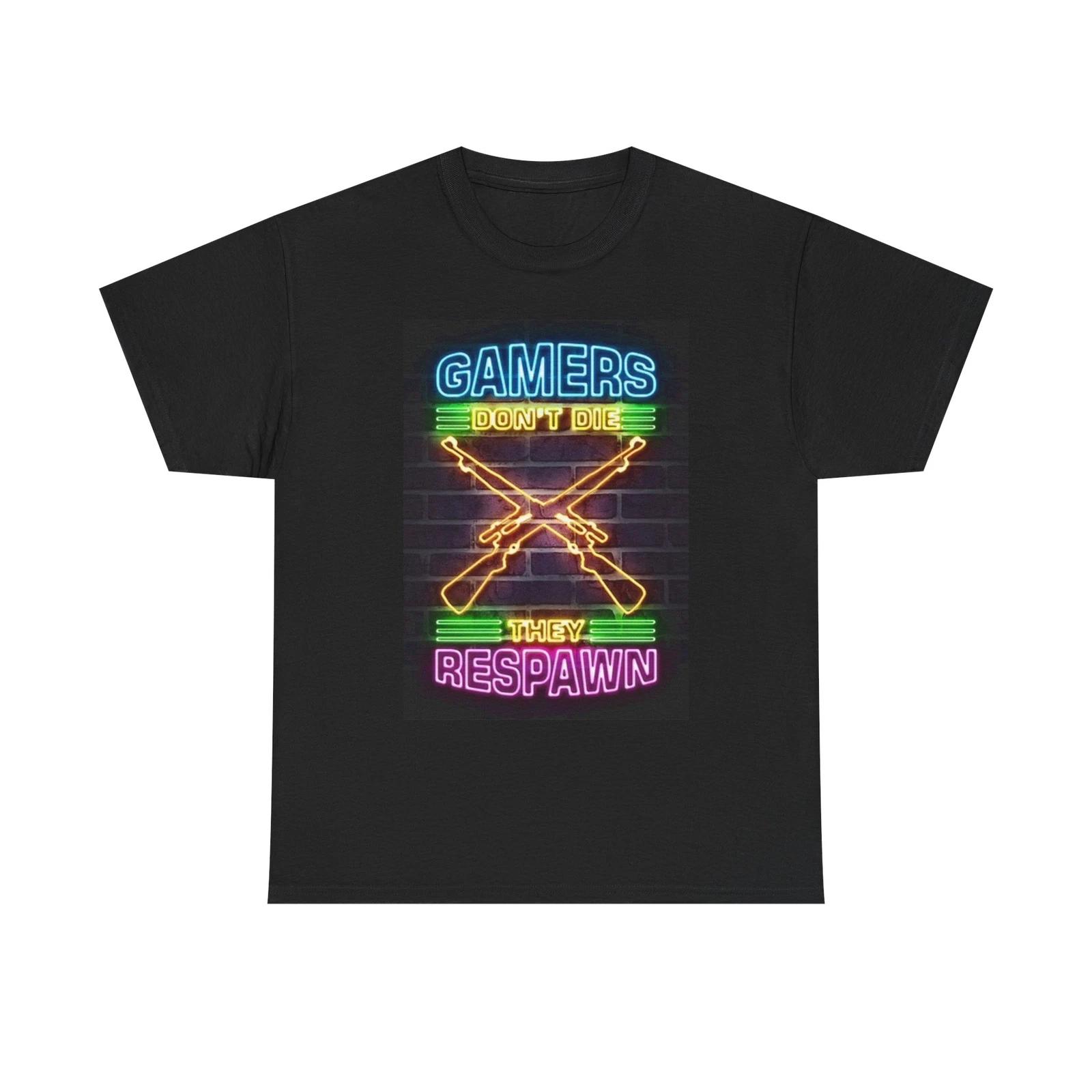 Men s and Women s T-shirts Gamers Dont Die They Respawn Graphic XXL