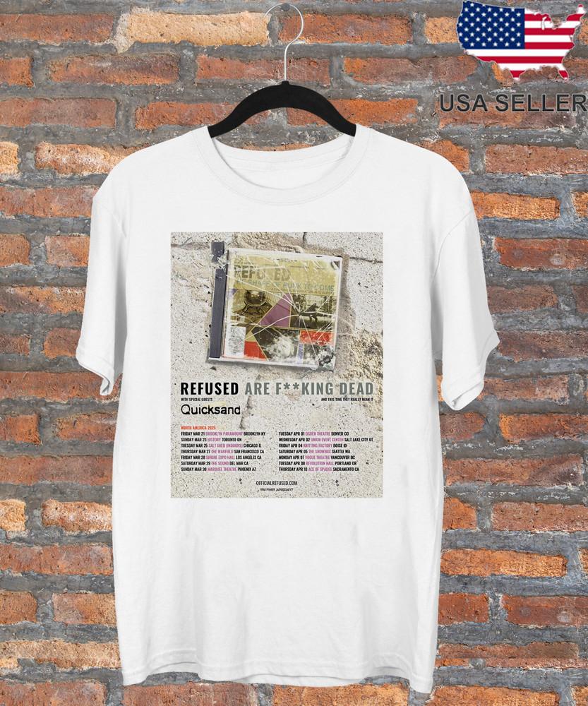 Refused Band Breakup and North American Tour T Shirt Full Size S-5XL Unisex T-Shirt XL