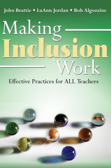 The Making Inclusion Work : Effective Practices for All Teachers Book