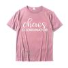 Chaos Coordinator Funny Printed Graphic Mom Babysitter Nanny TShirt Funny Unisexs Tops Shirts Top TShirts Cotton Printed On