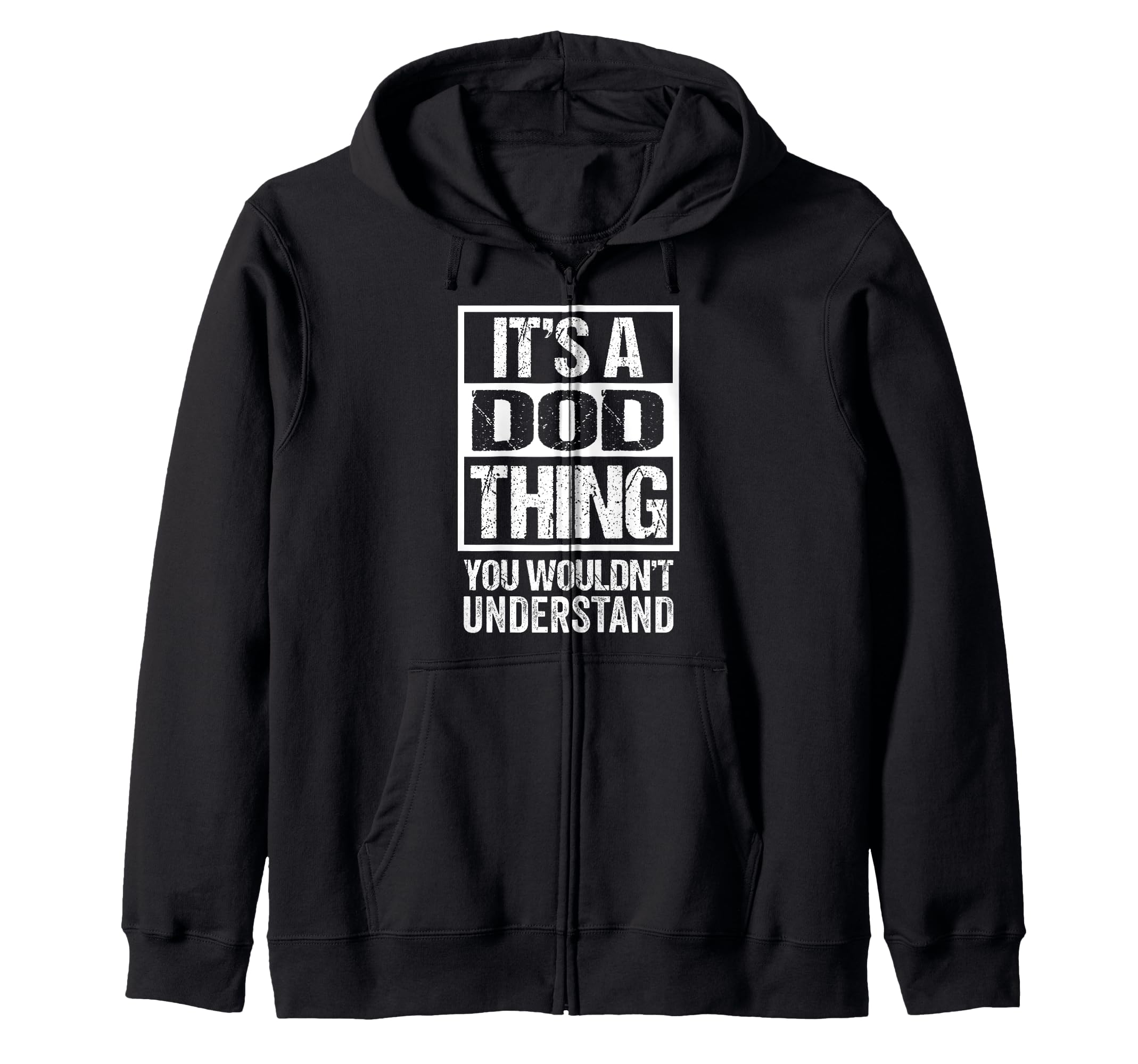 

It s A Dod Thing You Wouldn t Understand First Name Nickname Zip Hoodie