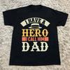 Funny I Have A Hero I Call Him Daddy Unisex T-Shirt Mens Father Day Gift
