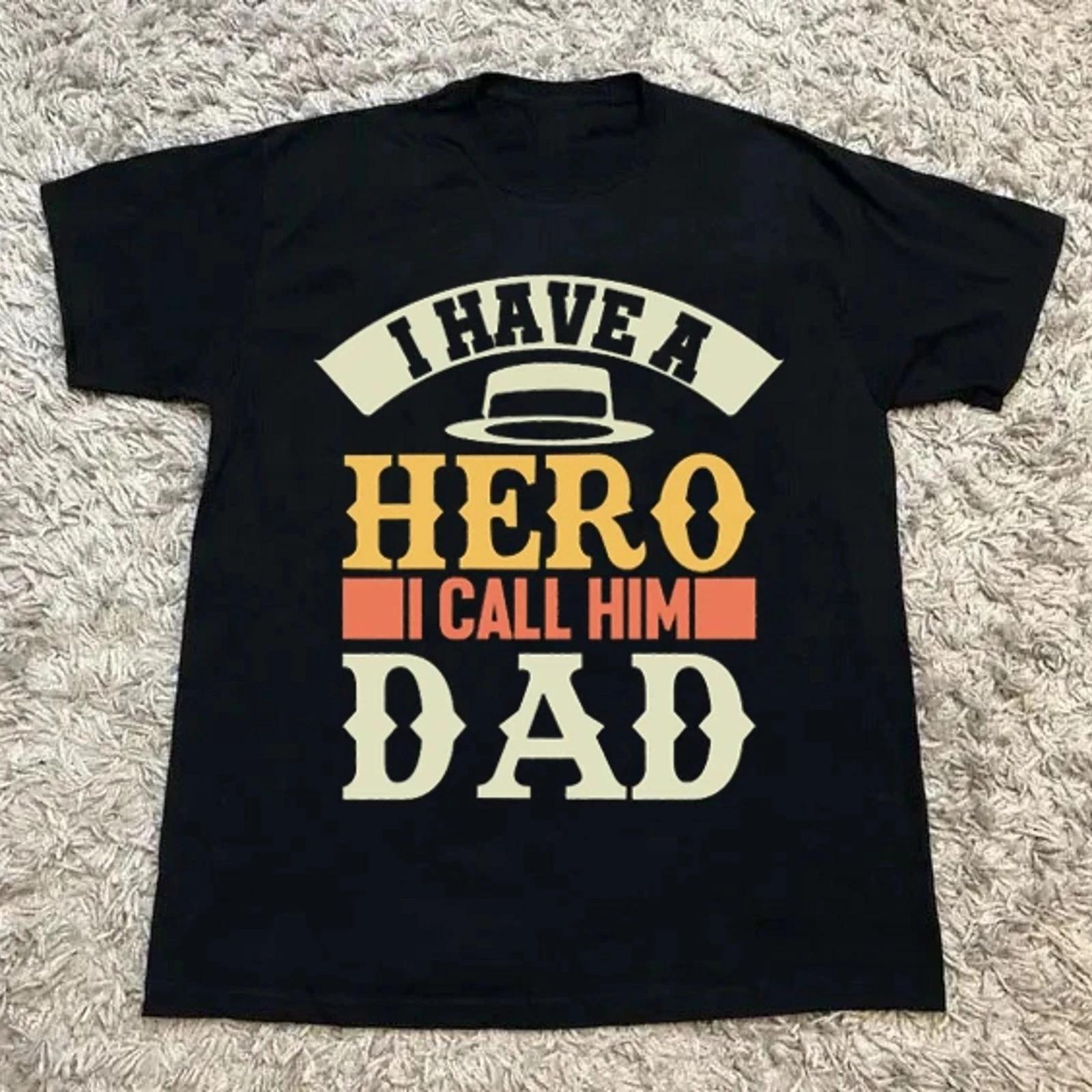 Funny I Have A Hero I Call Him Daddy T-Shirt Mens Father Day Gift XL