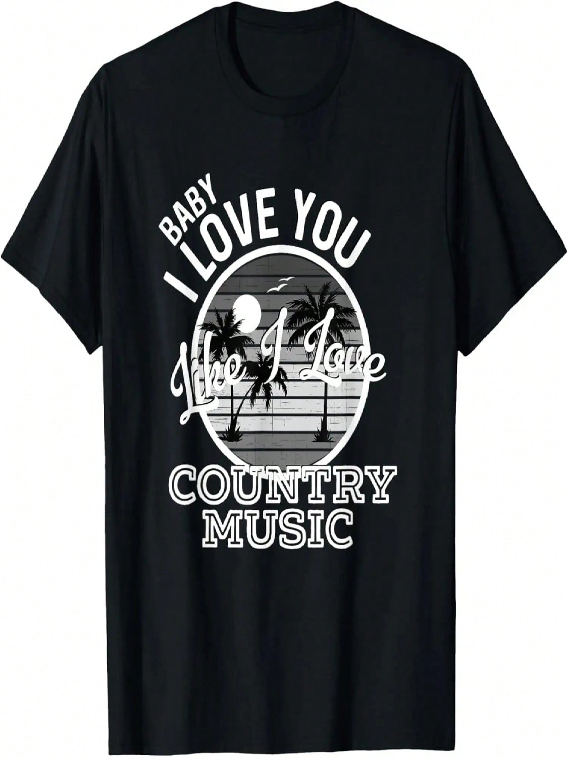 Like I Love Country Music Country Song Lyrics T-Shirt S