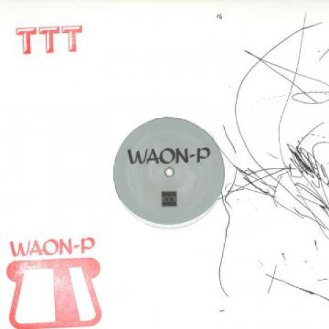 

12inch Record WAON-P - Waon-p Ep TTT081 The Trilogy Tap 2020 UK Dance & Electronica