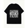 White Oversized T Shirt With Caution I Have No Filter Print For Casual Wear And Everyday Outfits