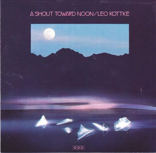 

CD LEO KOTTKE - A Shout Toward Noon 20072P Private Music 1986 US Rock Used