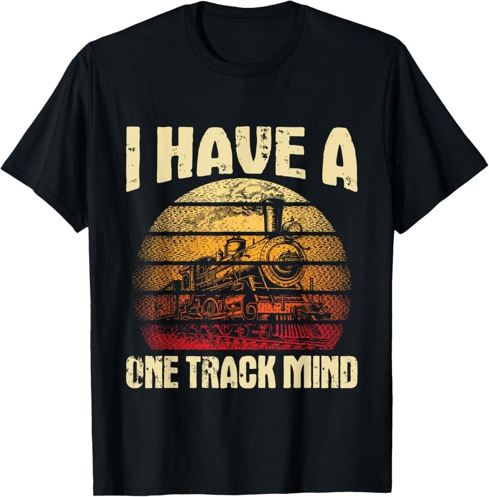 I Have A One Track Mind - Model Train Railroad Conductor Tee Gift Unisex T-Shirt
