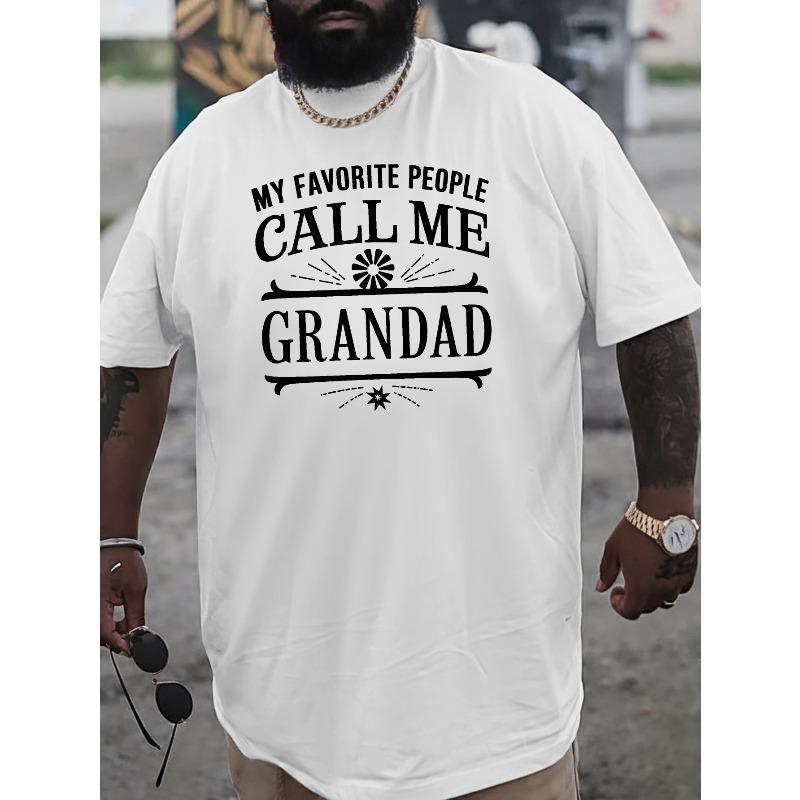 European Size My Favorite People Call Me Grandad New Large Size Short-sleeved T-shirt American Fashion Printed Loose Bottoming Shirt for Man