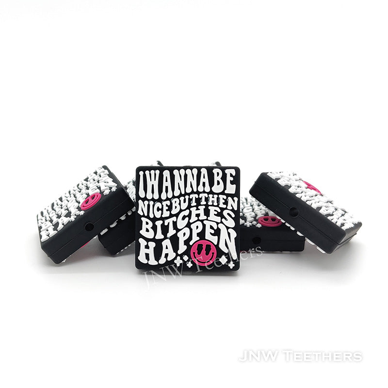 

I Wanna Be Nice But Then Bitches Happen Silicone Focal Beads Pack 10