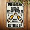 Vintage Metal Beer Sign We Drink Because Doctor Said Not Good To Keep Things Bottled Up Heavy Duty Iron Wall Decor 8x12 Inch