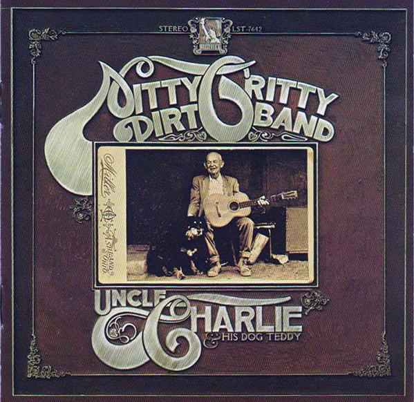 

CD NITTY GRITTY DIRT BAND - Uncle Charlie & His Dog Teddy 724354172120 Capitol Records 2003 US Rock Used