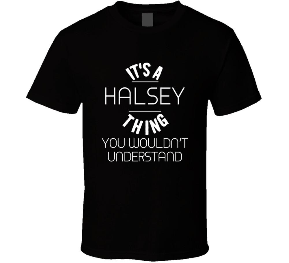 Halsey Its A Thing You Wouldnt Understand Name T Shirt Mens Womens Tees Top 3XL