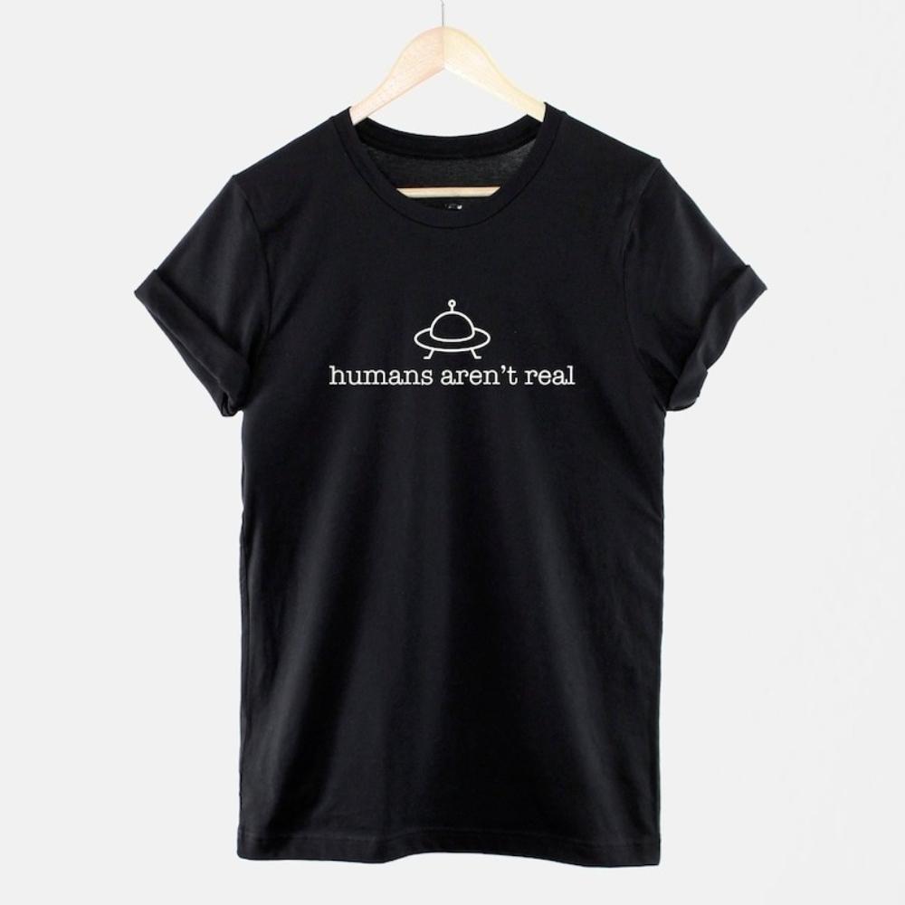 Humans Arent Real Alien TShirt SciFi Conspiracy Shirt Funny Science Lover Gift Tshirt Men Women Unisex Casual Daily Life Tops