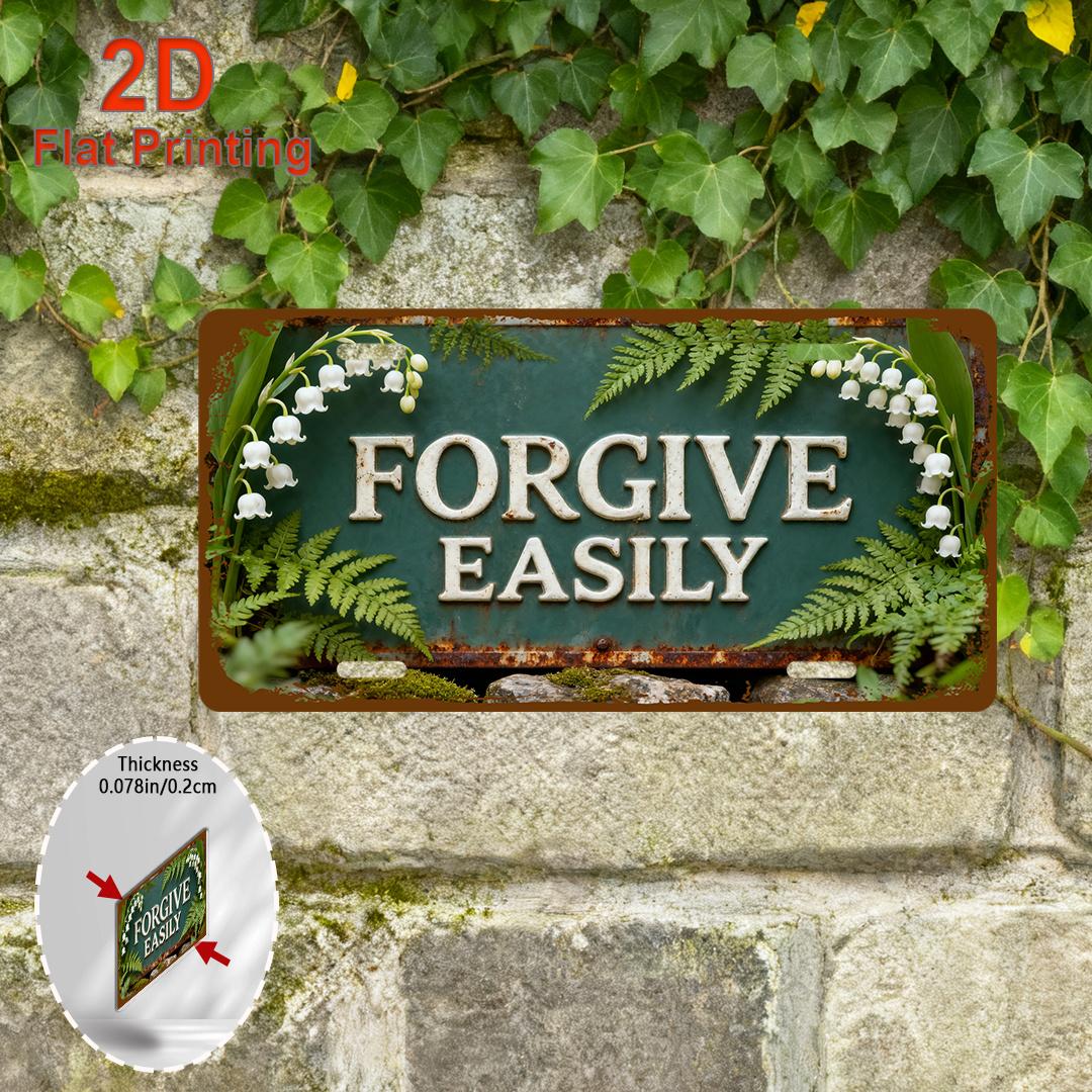 

D Flat Printing Vintage Rustic FORGIVE EASILY with Lily of the Valley Ferns Aluminum Tin Painting License Plate Shape Insp 15x30cm(5.9x7.8inch)