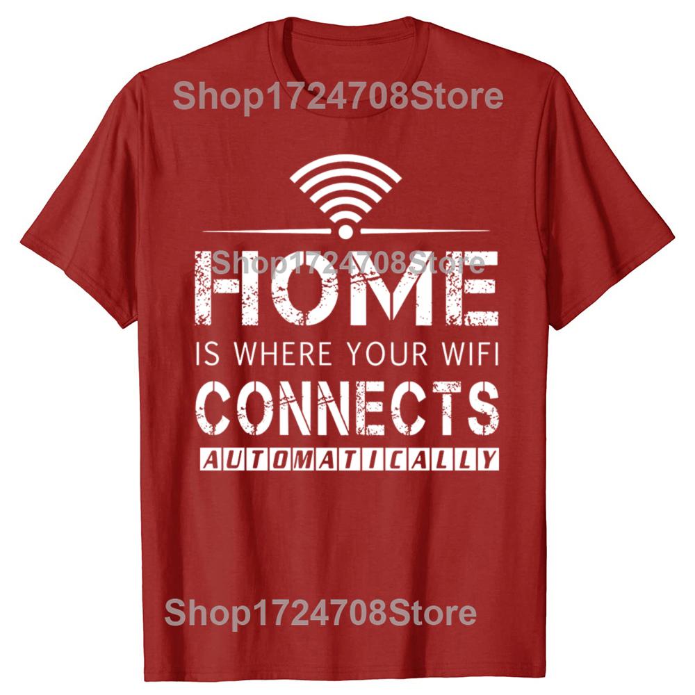 Home is Where The WiFi Connects Humor Graphic Novelty Sarcastic Tee Tops Round Neck Fashion Tshirt Clothing Casual Tshirts S