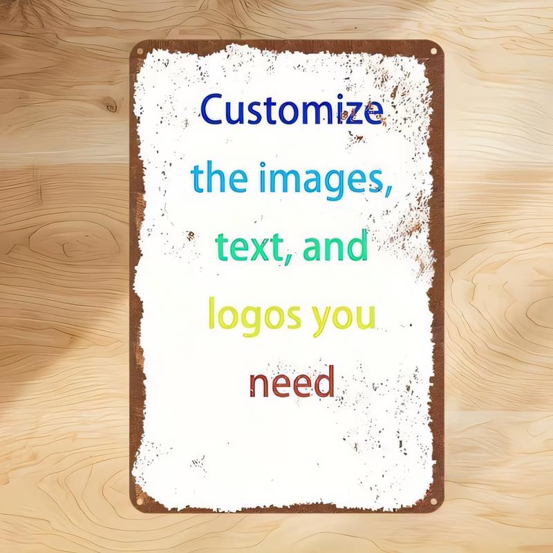 Tin Sign Custom Photo Tin Sign Personalized Wall Decor Metal Sign Customize Images Text Logos You Need Rustic Vintage Print Artw