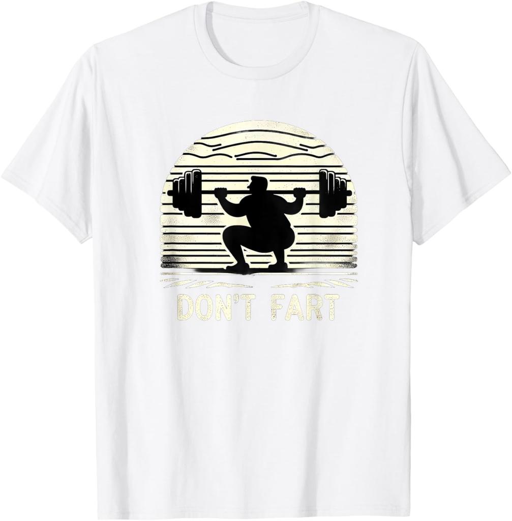 Dont Fart Fitness Gym Workout Weights Squat Humor 0CT9U6 Print Original Design Gifts T Shirts Vintage T Shirt Ropa Hombre