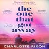The One That Got Away by Charlotte Rixon Paperback Book 9781804540008