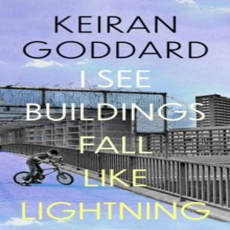 I See Buildings Fall Like Lightning by Keiran Goddard Hardback Book 9781408717813
